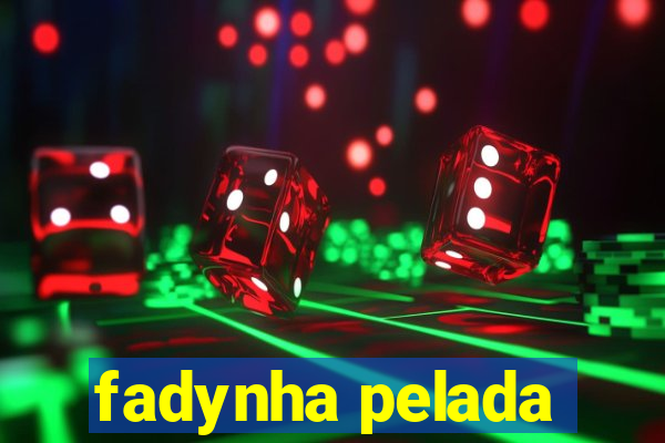 fadynha pelada